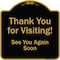Signmission Designer Series-Thank You For Visiting See You Again Soon Heavy-Gauge Alum, 18" x 18", BG-1818-9879 A-DES-BG-1818-9879 - alternate 1